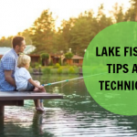 Lake Fishing Tips and Techniques